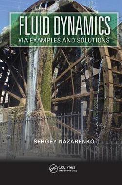 Fluid Dynamics Via Examples and Solutions|Sergey Nazarenko