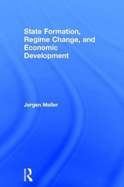 State Formation, Regime Change, and Economic Development|Jørgen Møller