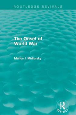 The Onset of World War (Routledge Revivals)|Manus I. Midlarsky