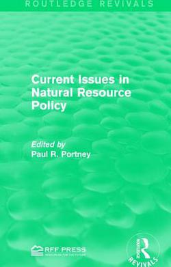 Current Issues in Natural Resource Policy|Paul R. Portney