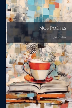 Nos Poètes|Jules Tellier