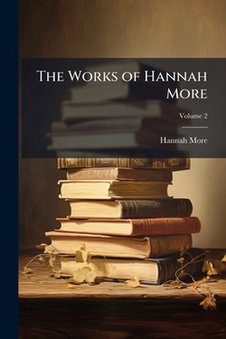 The Works of Hannah More|Hannah More
