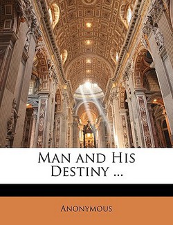 Man and His Destiny ...|Anonymous
