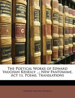 The Poetical Works of Edward Vaughan Kenealy ...|Edward Vaughan Kenealy