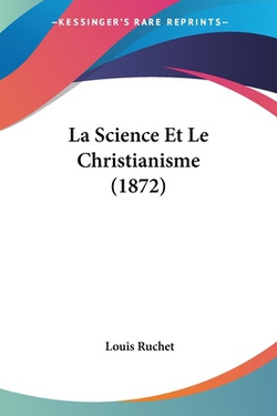 La Science Et Le Christianisme (1872)|Louis Ruchet