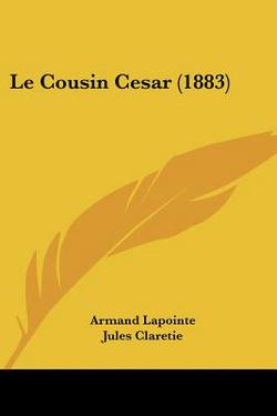 Le Cousin Cesar (1883)|Armand Lapointe