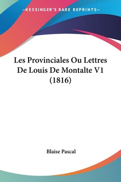 Les Provinciales Ou Lettres De Louis De Montalte V1 (1816)|Blaise Pascal