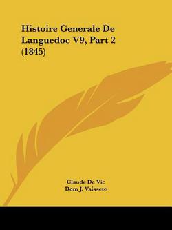 Histoire Generale De Languedoc V9, Part 2 (1845)|Claude De Vic