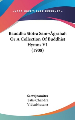 Bauddha Stotra Sam grahah Or A Collection Of Buddhist Hymns V1 (1908)|Sarvajnamitra