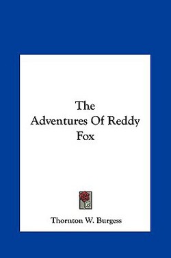 The Adventures Of Reddy Fox|Thornton W. Burgess