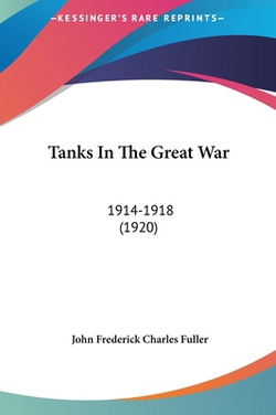 Tanks In The Great War|John Frederick Charles Fuller