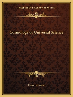 Cosmology or Universal Science|Franz Hartmann