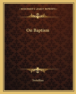 On Baptism|Tertullian