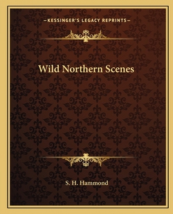 Wild Northern Scenes|S. H. Hammond