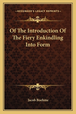 Of The Introduction Of The Fiery Enkindling Into Form|Jacob Boehme