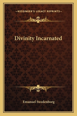Divinity Incarnated|Emanuel Swedenborg