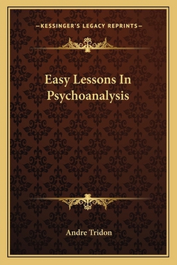 Easy Lessons In Psychoanalysis|Andre Tridon