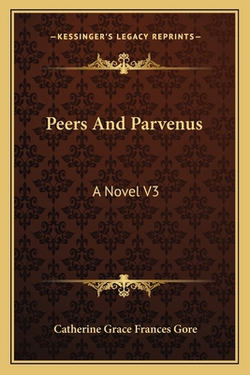 Peers And Parvenus|Catherine Grace Frances Gore