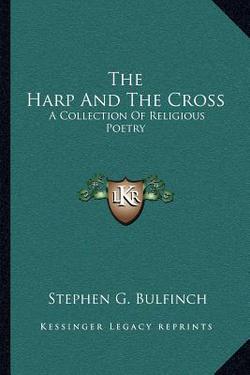 The Harp And The Cross|Stephen Greenleaf Bulfinch