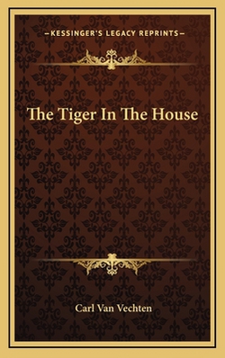The Tiger In The House|Carl Van Vechten