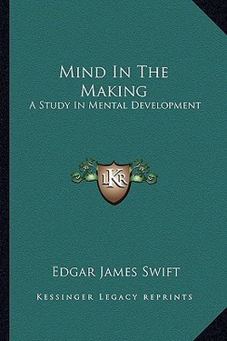 Mind In The Making|Edgar James Swift