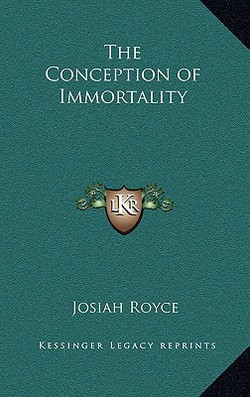 The Conception of Immortality|Josiah Royce