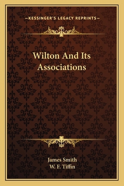 Wilton And Its Associations|James Smith