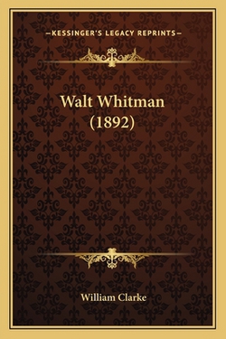Walt Whitman (1892)|William Clarke
