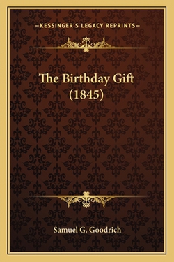 The Birthday Gift (1845)|Samuel G. Goodrich