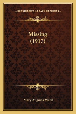 Missing (1917)|Mary Augusta Ward