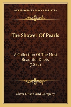 The Shower Of Pearls|Oliver Ditson and Company
