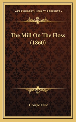 The Mill On The Floss (1860)|George Eliot