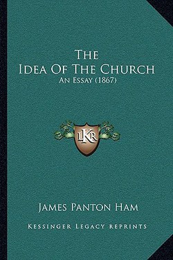 The Idea Of The Church|James Panton Ham