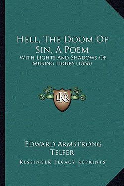 Hell, The Doom Of Sin, A Poem|Edward Armstrong Telfer