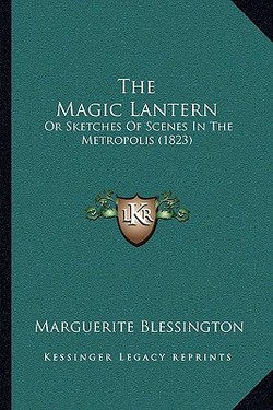 The Magic Lantern|Marguerite Blessington