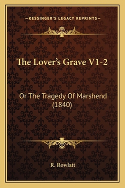The Lover's Grave V1-2|R. Rowlatt