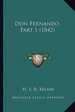 Don Fernando, Part 1 (1842)|H. E. R. Belani