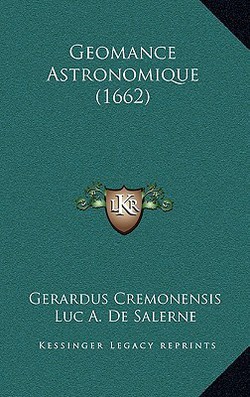 Geomance Astronomique (1662)|Gerardus Cremonensis