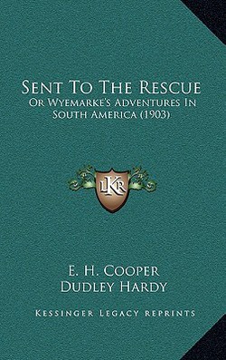 Sent To The Rescue|E. H. Cooper