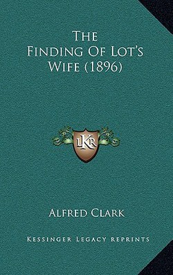 The Finding Of Lot's Wife (1896)|Alfred Clark