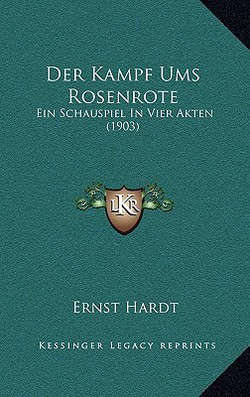Der Kampf Ums Rosenrote|Ernst Hardt