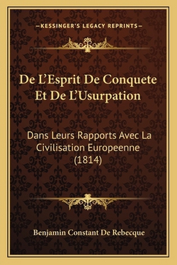 De L'Esprit De Conquete Et De L'Usurpation|Benjamin Constant De Rebecque