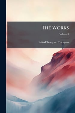 The Works|Alfred Tennyson