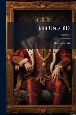 1814 Und 1815|Max Roderich