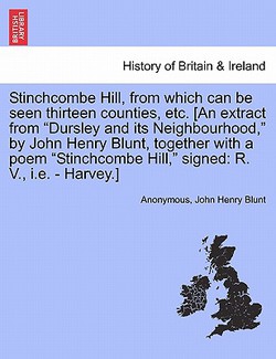 Stinchcombe Hill, from Which Can Be Seen Thirteen Counties, Etc. [An Extract from Dursley and Its Neighbourhood, by John Henry Blunt, Together with a|Anonymous