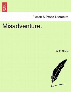 Misadventure.|W. E. Norris