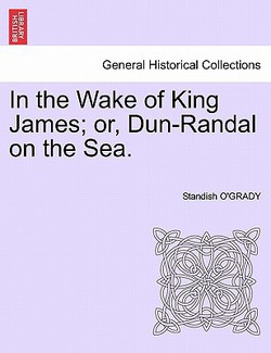 In the Wake of King James|Standish O'Grady