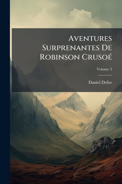 Aventures Surprenantes De Robinson Crusoé|Daniel Defoe
