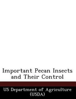 Important Pecan Insects and Their Control|Us Department of Agriculture (Usda)