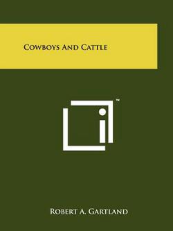 Cowboys And Cattle|Robert A. Gartland